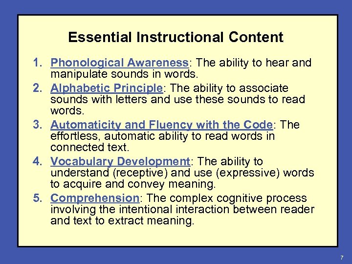 Essential Instructional Content 1. Phonological Awareness: The ability to hear and manipulate sounds in