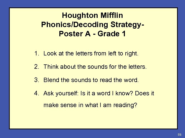 Houghton Mifflin Phonics/Decoding Strategy. Poster A - Grade 1 1. Look at the letters