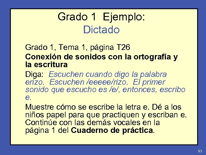 Grado 1 Ejemplo: Dictado Grado 1, Tema 1, página T 26 Conexión de sonidos