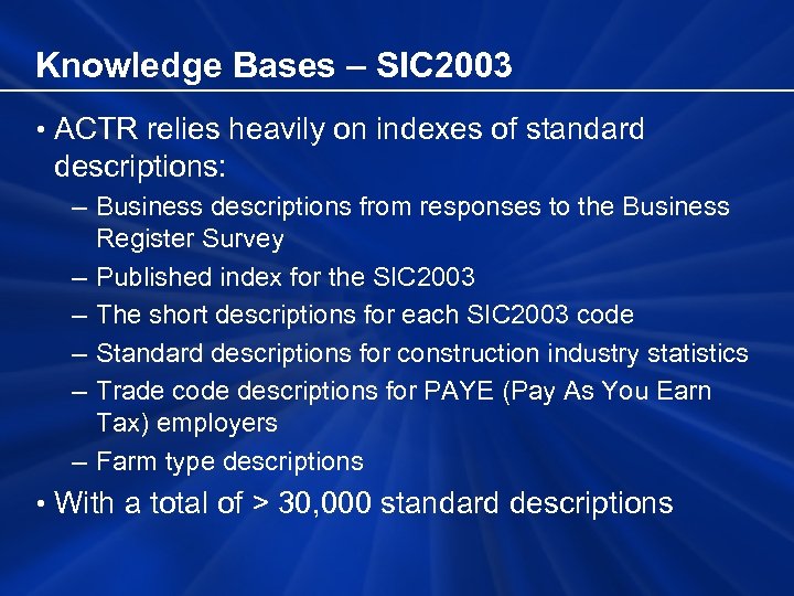 Knowledge Bases – SIC 2003 • ACTR relies heavily on indexes of standard descriptions: