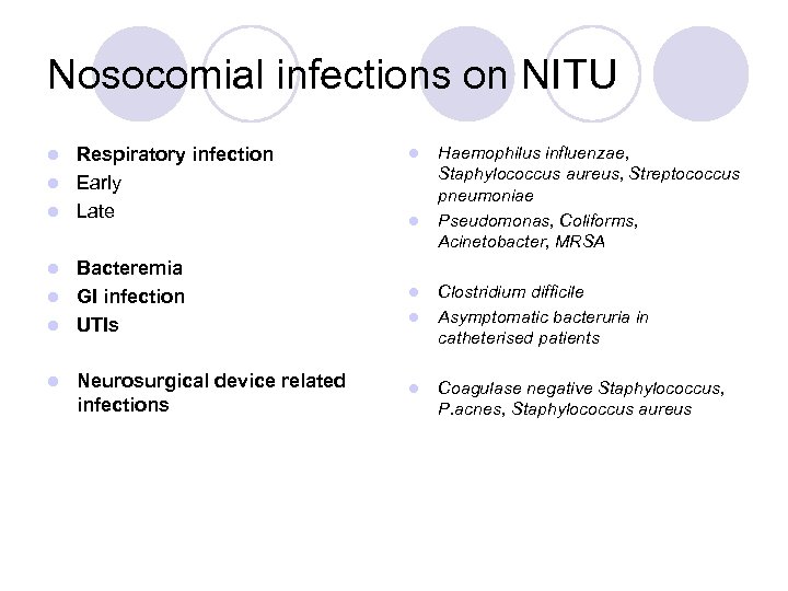 Nosocomial infections on NITU Respiratory infection l Early l Late l Bacteremia l GI