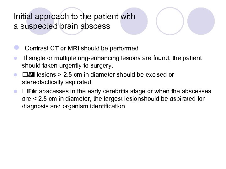 Initial approach to the patient with a suspected brain abscess l Contrast CT or