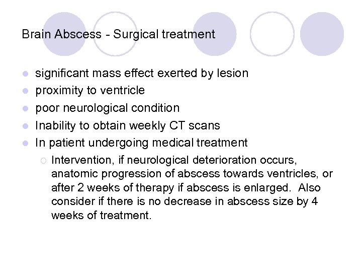 Brain Abscess - Surgical treatment l l l significant mass effect exerted by lesion