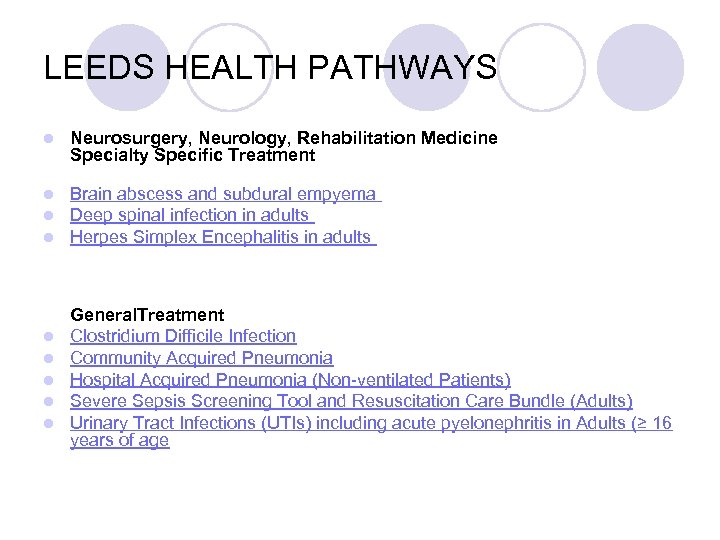 LEEDS HEALTH PATHWAYS l Neurosurgery, Neurology, Rehabilitation Medicine Specialty Specific Treatment l l l