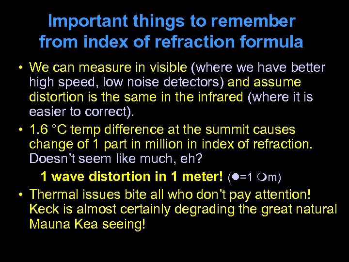 Important things to remember from index of refraction formula • We can measure in