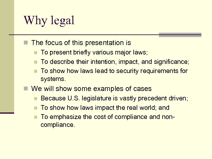 Why legal n The focus of this presentation is n To present briefly various