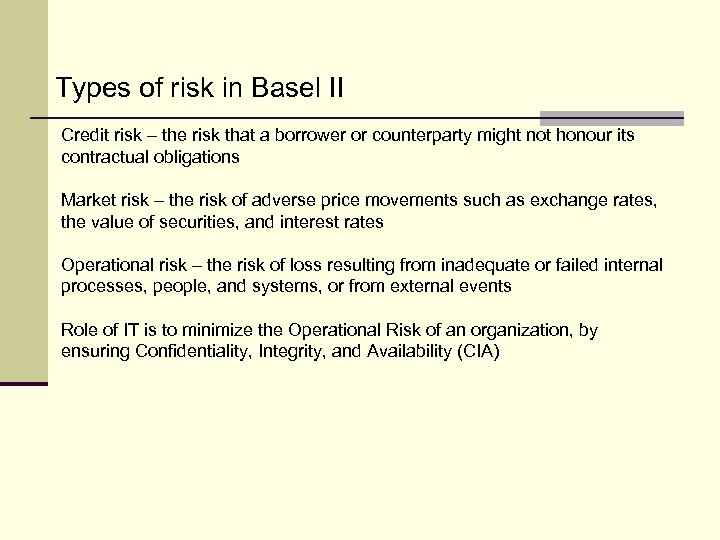 Types of risk in Basel II Credit risk – the risk that a borrower