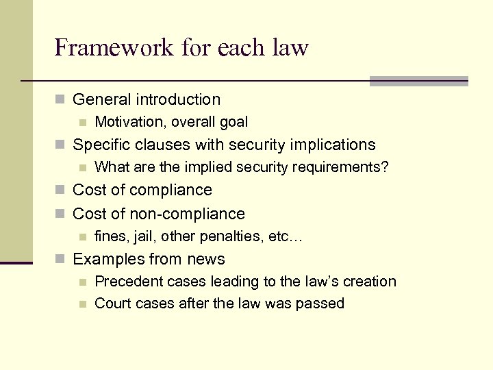Framework for each law n General introduction n Motivation, overall goal n Specific clauses