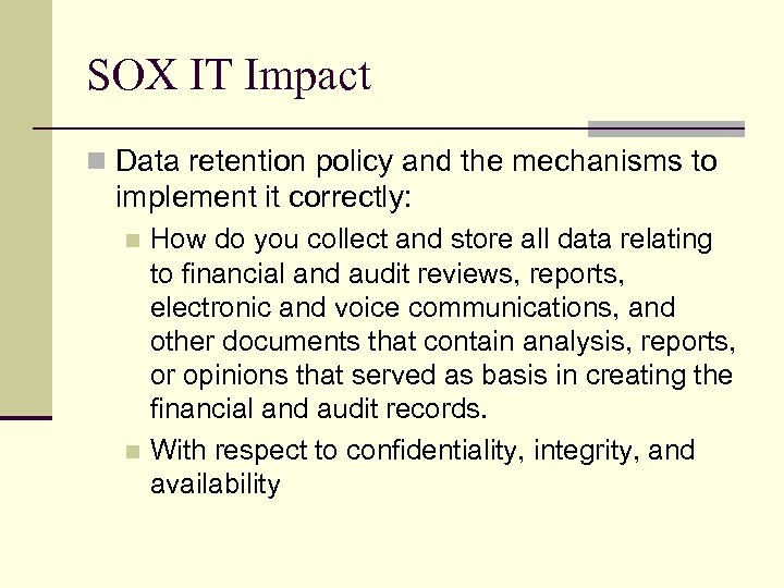 SOX IT Impact n Data retention policy and the mechanisms to implement it correctly: