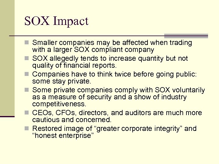 SOX Impact n Smaller companies may be affected when trading n n n with