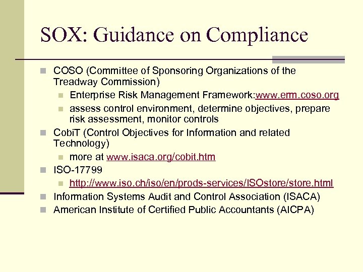 SOX: Guidance on Compliance n COSO (Committee of Sponsoring Organizations of the n n