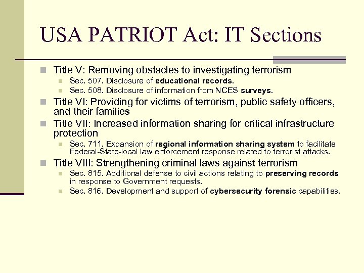 USA PATRIOT Act: IT Sections n Title V: Removing obstacles to investigating terrorism n