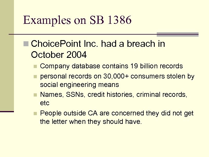 Examples on SB 1386 n Choice. Point Inc. had a breach in October 2004