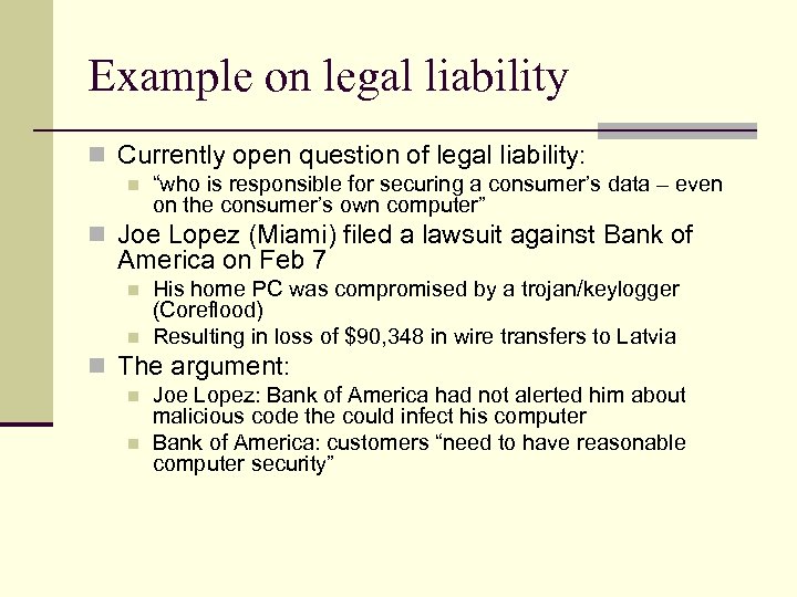 Example on legal liability n Currently open question of legal liability: n “who is