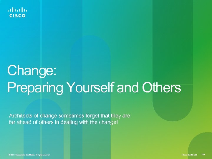 Change: Preparing Yourself and Others Architects of change sometimes forget that they are far