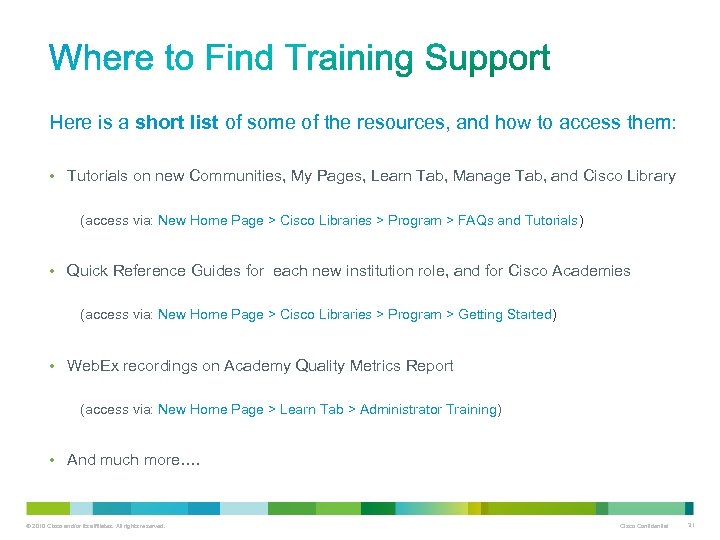 Here is a short list of some of the resources, and how to access