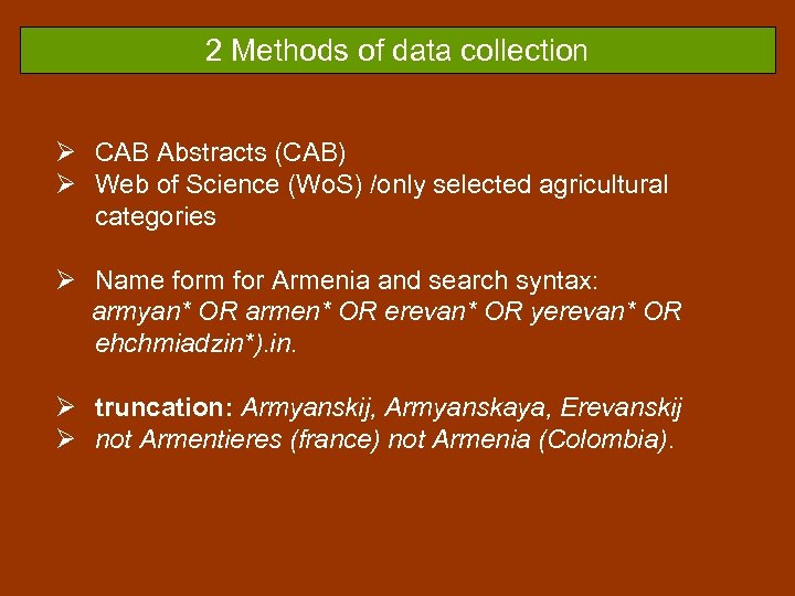 2 Methods of data collection Ø CAB Abstracts (CAB) Ø Web of Science (Wo.