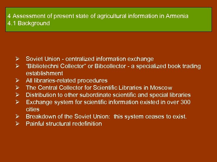 4 Assessment of present state of agricultural information in Armenia 4. 1 Background Ø