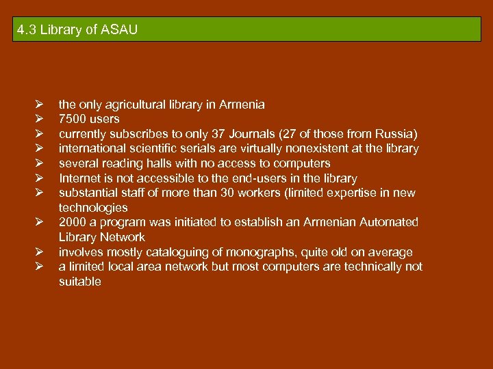 4. 3 Library of ASAU Ø Ø Ø Ø Ø the only agricultural library