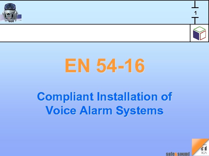 1 EN 54 -16 Compliant Installation of Voice Alarm Systems T. Kranz TOA Germany