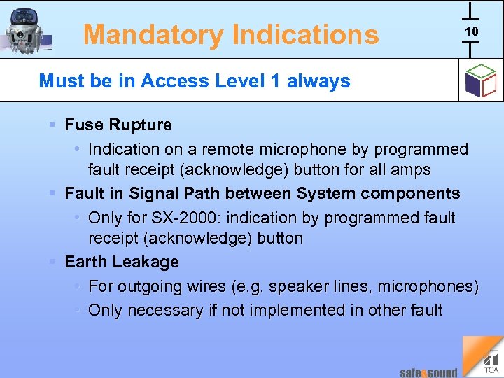 Mandatory Indications 10 Must be in Access Level 1 always § Fuse Rupture •