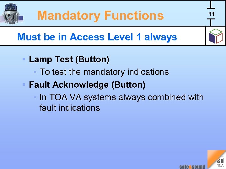 Mandatory Functions Must be in Access Level 1 always § Lamp Test (Button) •
