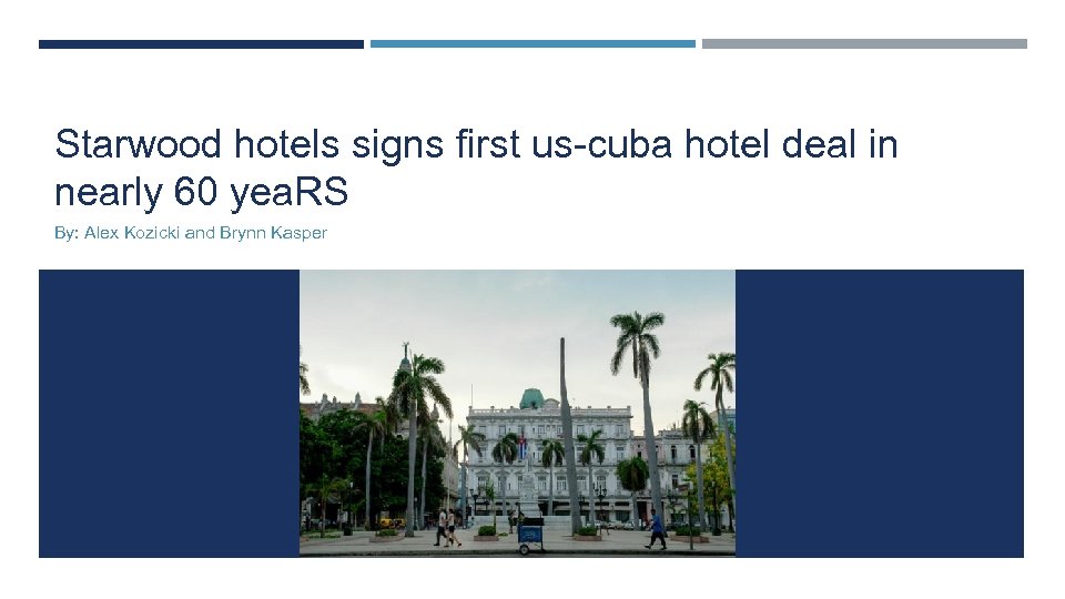 Starwood hotels signs first us-cuba hotel deal in nearly 60 yea. RS By: Alex