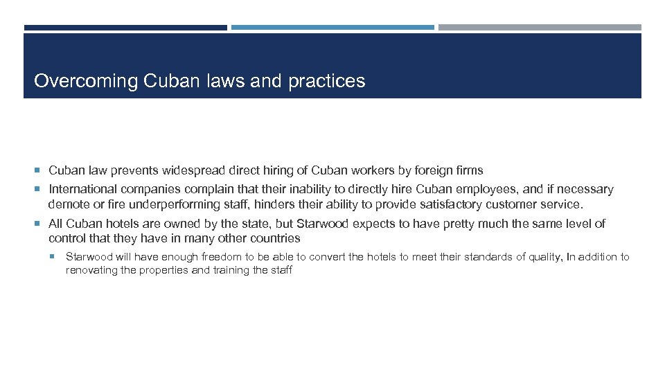 Overcoming Cuban laws and practices ¡ Cuban law prevents widespread direct hiring of Cuban