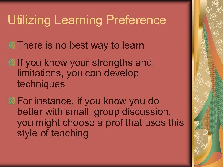 Utilizing Learning Preference There is no best way to learn If you know your