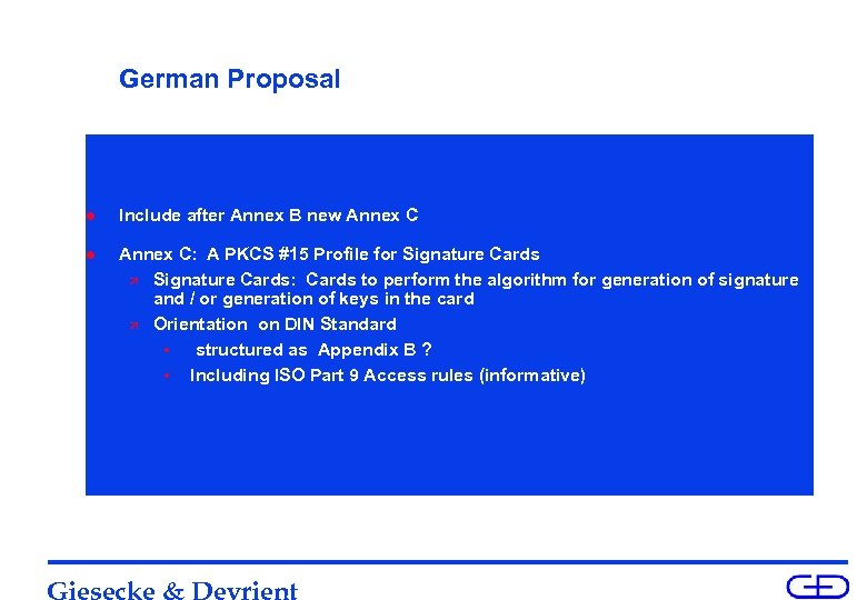 German Proposal l Include after Annex B new Annex C l Annex C: A