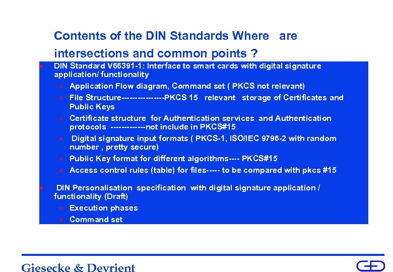 Contents of the DIN Standards Where are intersections and common points ? l DIN