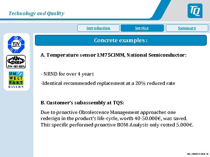 Technology and Quality Introduction Dienstleistung Service Summary Concrete examples : A. Temperature sensor LM