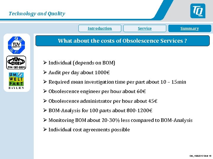 Technology and Quality Introduction Service Summary What about the costs of Obsolescence Services ?