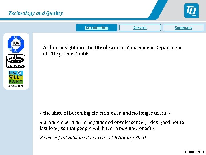 Technology and Quality Introduction Service Summary A short insight into the Obsolescence Management Department