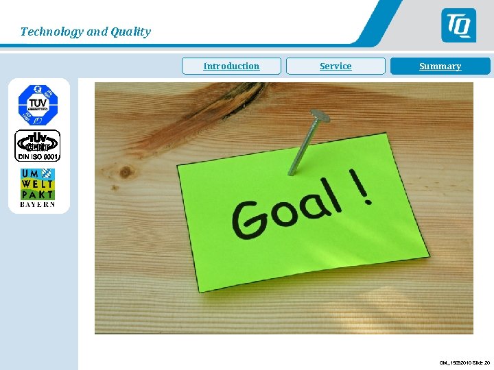 Technology and Quality Introduction Service Summary Fazit OM_15092010 Slide 20 