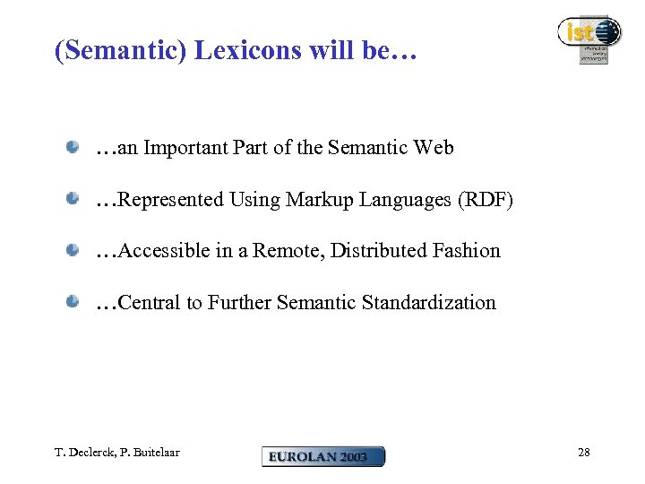 (Semantic) Lexicons will be… …an Important Part of the Semantic Web …Represented Using Markup