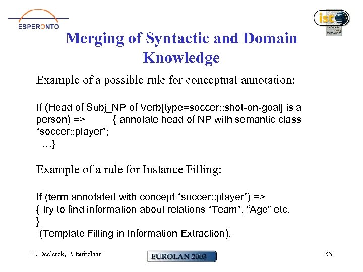 Merging of Syntactic and Domain Knowledge Example of a possible rule for conceptual annotation: