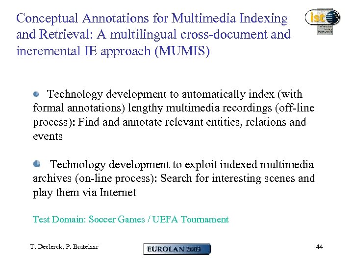 Conceptual Annotations for Multimedia Indexing and Retrieval: A multilingual cross-document and incremental IE approach