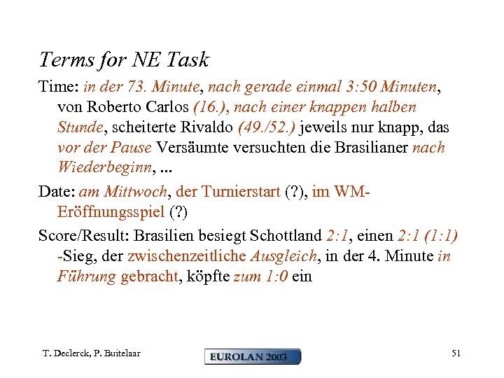 IE applied to Termssoccer (2) for NE Task Time: in der 73. Minute, nach