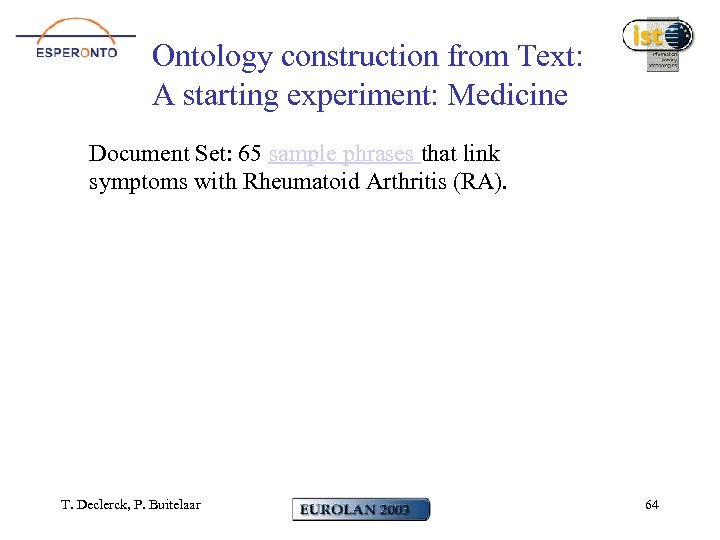 Ontology construction from Text: A starting experiment: Medicine Document Set: 65 sample phrases that