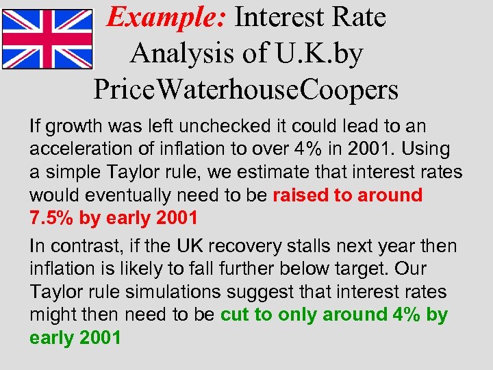 Example: Interest Rate Analysis of U. K. by Price. Waterhouse. Coopers If growth was