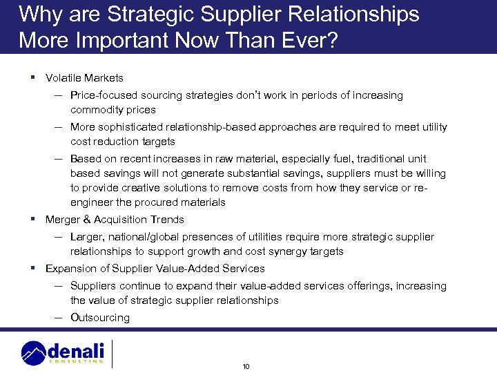 Why are Strategic Supplier Relationships More Important Now Than Ever? § Volatile Markets –