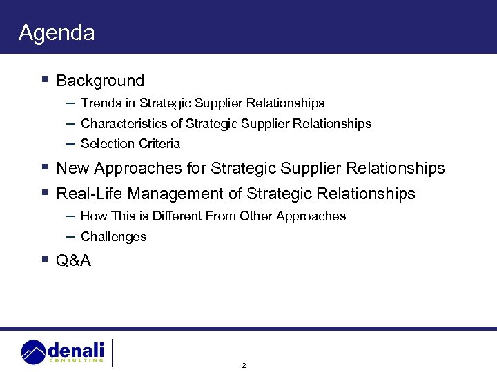 Agenda § Background – Trends in Strategic Supplier Relationships – Characteristics of Strategic Supplier