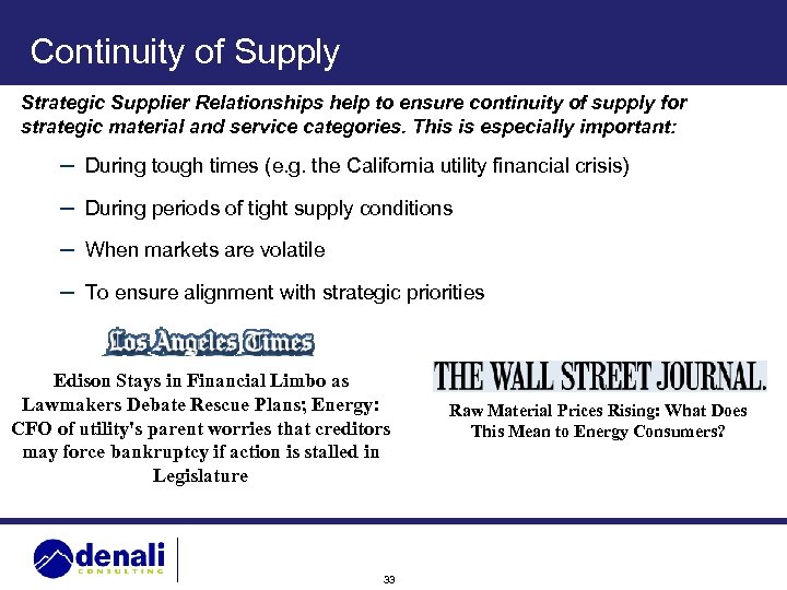 Continuity of Supply Strategic Supplier Relationships help to ensure continuity of supply for strategic