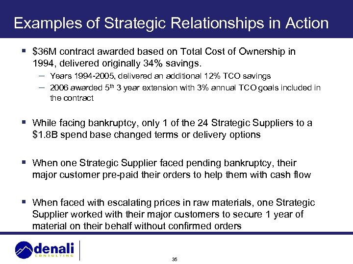 Examples of Strategic Relationships in Action § $36 M contract awarded based on Total