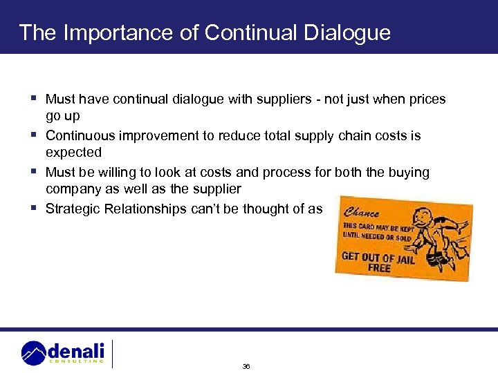 The Importance of Continual Dialogue § Must have continual dialogue with suppliers - not