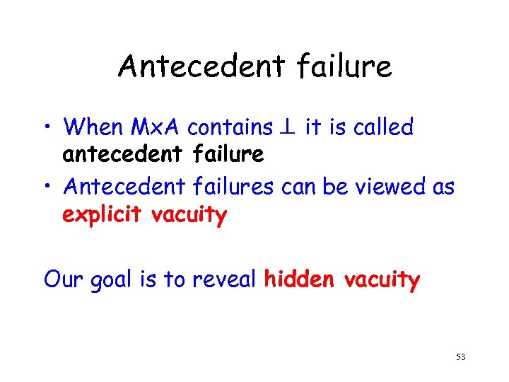 Antecedent failure • When Mx. A contains it is called antecedent failure • Antecedent