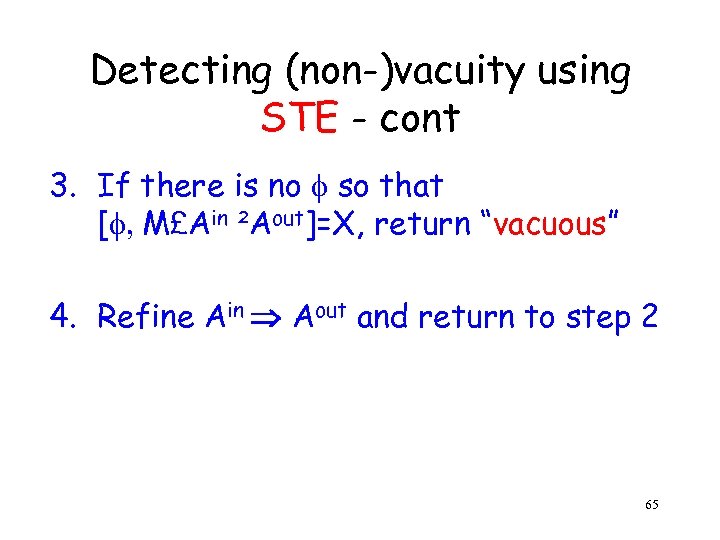 Detecting (non-)vacuity using STE - cont 3. If there is no so that [