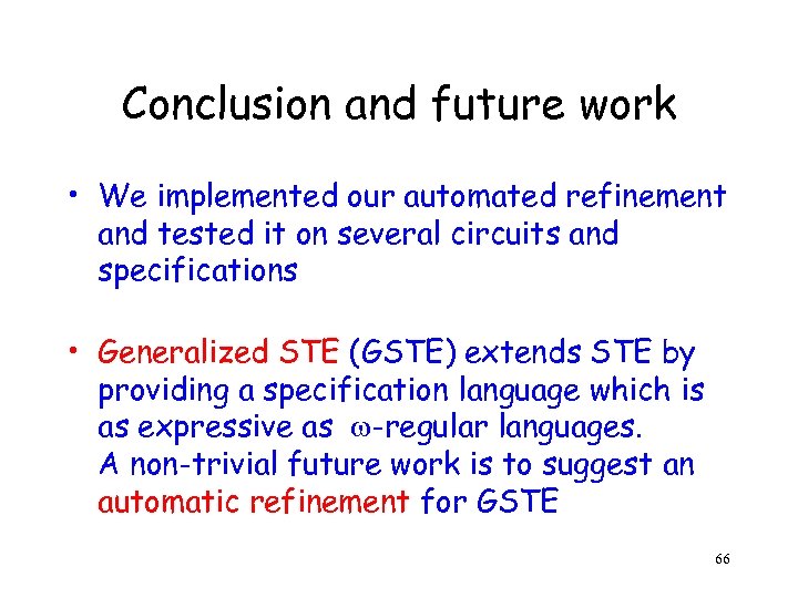 Conclusion and future work • We implemented our automated refinement and tested it on