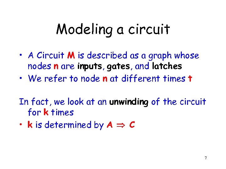 Modeling a circuit • A Circuit M is described as a graph whose nodes